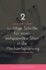 Hochzeitsplanung So Startest Du Entspannt Hochzeitsplanung Hochzeit Ablauf Und Hochzeit Brauche