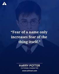 Fear Of A Name Increases Fear Of The Thing Itself Fear Of A Name Only Increases Fear Of The Thing Itself Harry Potter Harrypo Harry Potter Quotes Inspirational Harry Potter Quotes Daily Encouragement Quotes