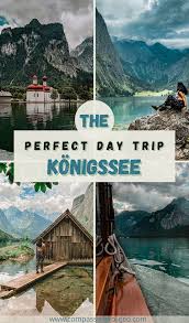 The Only Itinerary You Need For That Perfect Day Trip To Visit Konigssee Berchtesgaden In 2020 Day Trip Trip Travel Wishlist