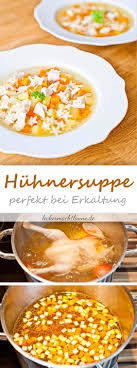 Huhnersuppe Perfekt Bei Erkaltung Lecker Macht Laune Rezepte Essen Bei Erkaltung Huhnersuppe Rezept