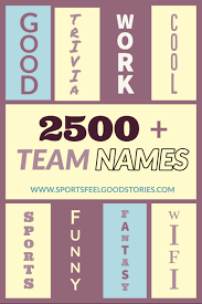 Super Cool Team Names For Sports Business And Other Groups Team Names For Competition Team Names Names