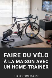 Faire Du Velo A La Maison Avec Un Home Trainer Le Geek Trotteur