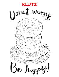 Download this premium vector about donut worry be happy with donut, and discover more than 13 million professional graphic resources on freepik. Let Your Creativity Flow With These Adorable Klutz Coloring Pages Yayomg