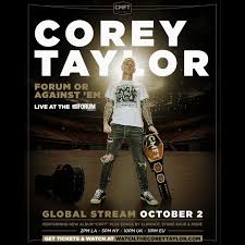 Become an eyewitness of live omg events. Corey Taylor Forum Or Against Em Live Stream Am 2 Oktober Livestreams News Vampster Com