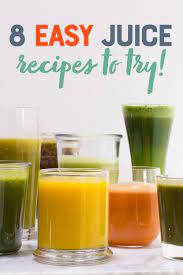 8 Easy Juice Recipes To Get You Started Juicing Recipe Easy Juice Recipes Fruit Juice Recipes Vegetable Juice Recipes