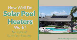 That's assuming your system operates efficiently, which most do. The Cost Of Solar Pool Heating How Well Do Solar Pool Heaters Work