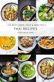 10 Best Ever Thai Recipes Feasting At Home Healthy Thai Recipes Easy Fast Healthy Dinner Recipes Thai Recipes