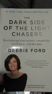 The Dark Side Of The Light Chasers By Debbie Ford A Terrific Book About Self Love Wholeness Amp Duality