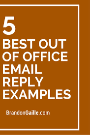 5 Best Out Of Office Email Reply Examples Out Of Office Email Out Of Office Message Staff Motivation
