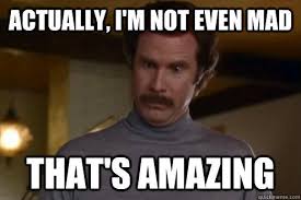 Of course, you could run up a tree. Anchorman Know Your Meme