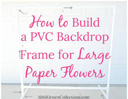 I'm trying to make my backdrop stop leaning and it won't stop. Freestanding Diy Pvc Backdrop How To Hang Your Paper Flowers