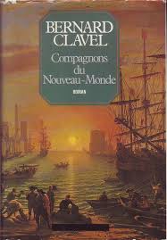 Les Colonnes Du Ciel Vol 5 Compagnons Du Nouveau Monde Bernard Clavel Roman Bernard Clavel Nouveau Monde Roman