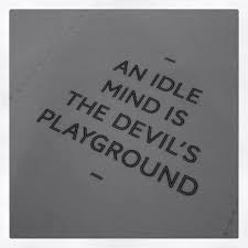 June 5, 2020 at 8:31 am. Proverbs 16 27 The Living Bible Idle Hands Are The Devil S Workshop Idle Lips Are His Mouthpiece The Vertical Journey Page 3