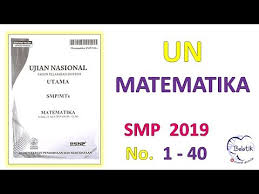 Maybe you would like to learn more about one of these? Lengkap Un Matematika Smp 2019 No 1 Sampai 40 Unbk Matematika Smp 2019 No 1 Sampai 40 Samasaya Youtube