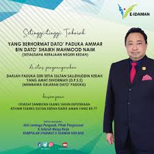 E Idaman Sdn Bhd Ø¯Ø± ØªÙˆÛŒÛŒØªØ± Setinggi Tinggi Tahniah Yang Berhormat Dato Paduka Ammar Bin Dato Shaikh Mahmood Naim Setiausaha Kerajaan Negeri Kedah Di Atas Penganugerahan Darjah Paduka Seti Setia Sultan Sallehuddin Kedah Yang