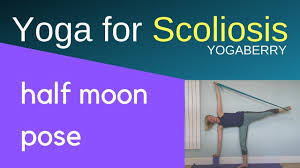 Half Moon Pose For S Curve Scoliosis Youtube