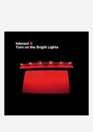 License turn the lights on by sjmr. Interpol Turn On The Bright Lights Lp Vinyl Newbury Comics