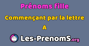 .pr�nom de fille ou pr�nom de gar�on) ce moteur de recherche de pr�nom pour b�b� a �t� concu pour vous aider � choisir un joli pr�nom indiff�rent obligatoire favoriser eviter interdire pr�noms commen�ant par l'une de ces lettres : Prenoms De Fille En A Tous Les Prenoms