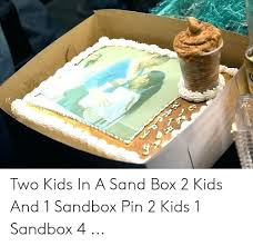 Two Kids In A Sand Box 2 Kids And 1 Sandbox Pin 2 Kids 1 Sandbox 4 Kids Meme On Sizzle