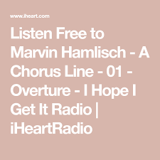 listen free to marvin hamlisch a chorus line 01 overture i hope i get it radio iheartradio a chorus line chorus overture