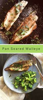 How To Make Pan Seared Walleye - Recipe Diaries Seafood Fish Dinner Grilled Walleye Recipes Walleye Fish Recipes Fish Dinner Recipes