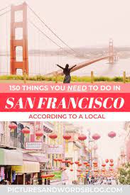 San Francisco Bucket List Amazing Things To Do In San Francisco A Local S Guide T San Francisco Travel Guide San Francisco Bucket List San Francisco Travel