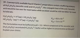 Sodium ascorbate is a buffered form of ascorbic acid and the ascorbic acid is the isolated part of vitamin c. 39 Commercially Available Liquid Vitamin C Chegg Com