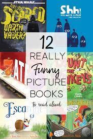 The books my son read by himself in fourth grade and the read alouds in class. 12 Really Funny Picture Books To Read Aloud Some The Wiser