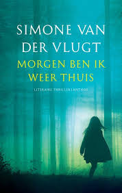 Morgen Ben Ik Weer Thuis Boeken Thrillers Boeken Om Te Lezen