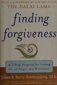 Finding forgiveness : a 7-step program for letting go of anger and  bitterness : Borris-Dunchunstang, Eileen : Free Download, Borrow, and  Streaming : Internet Archive