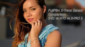 FujiFilm X-E1 vs X-T1 vs X-Pro2 A look at the X-Trans Sensor for all 3  generations 4K video