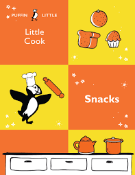 Big cook ben and little cook small. Puffin Little Cook Snacks Penguin Books Australia