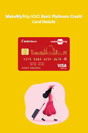 Get exclusive mmt cabs benefit and a complimentary airtel international roaming pack. Makemytrip Icici Bank Platinum Credit Card Check Offers Benefits