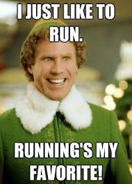 Top 10 Running Memes Run Mommy Run Christmas Memes Funny Movie Quotes Buddy The Elf