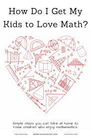How Do I Get My Kids To Love Math Love Math Math For Kids Creative Math
