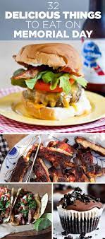 32 Delicious Things To Eat On Memorial Day Memorial Day Foods Eat Recipes
