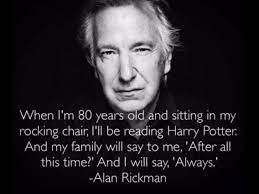 The star died yesterday at a london hospital, surrounded by friends and relatives including his wife rima. Alan Rickman Never Said Harry Potter Rocking Chair Quote