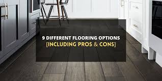 9 different flooring options [including
