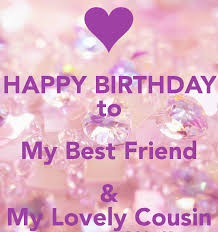 Happy Birthday Post For Best Friend On Facebook Happy Birthday Best Friend Amp Lovely Cousin Quotes About Cousins Greetings For Happy Birthday Best Friend Happy Birthday Happy Birthday Me