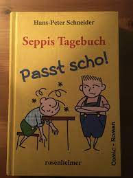 Plus de 7 autres ebooks seppis tagebuch en stock neuf ou d'occasion. Seppis Tagebuch Passt Scho Hans Peter Schneider Buch Gebraucht Kaufen A02i6jlc01zz5