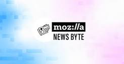 Mozilla Foundation - Mozilla News Byte, February 5, 2021