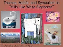 Check spelling or type a new query. Themes Motifs And Symbolism In Hills Like White Elephants Ppt Video Online Download