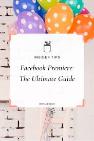 How To Use Facebook Premiere The Ultimate Guide Lights Camera Live How To Use Facebook Online Marketing Quotes Facebook Marketing