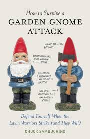 We did not find results for: How To Survive A Garden Gnome Attack Defend Yourself When The Lawn Warriors Strike And They Will Sambuchino Chuck Amazon De Bucher