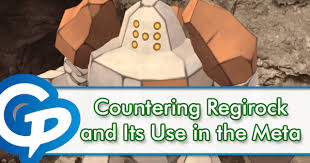 Countering Regirock And Its Use In The Meta Pokemon Go