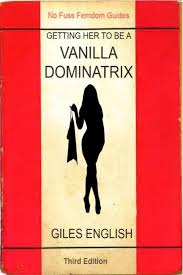 Watch discovering sexual nirvana online on youporn.com. The Vanilla Dominatrix Or Getting Your Wife Or Girlfriend To Sexually Dominate You Ebook By Giles English 9781470905460 Rakuten Kobo United States