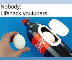 I think we can all agree that having time, money, and energy are good things to have (and the more. Hack Life Before Life Hacks You 9gag