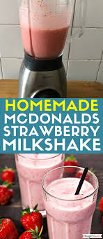 Homemade Mcdonalds Strawberry Milkshake In The Blender Recipe Strawberry Milkshake Homemade Milkshake Dessert Recipes Easy