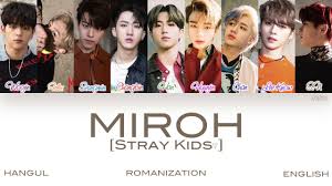 The powerful song represents another rebellious layer of stray kids. Han Rom Eng Stray Kids ìŠ¤íŠ¸ë ˆì´ í‚¤ì¦ˆ Miroh Color Coded Lyrics Youtube