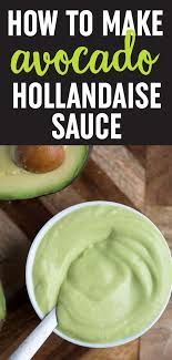 How To Make Avocado Hollandaise Sauce Recipe Hollandaise Sauce Vegan Hollandaise Sauce Easy Hollandaise Sauce